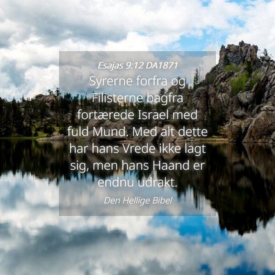Picture 04 - Esajas 9:12 DA1871 - Syrerne forfra og Filisterne bagfra fortærede - Bible Verse Picture