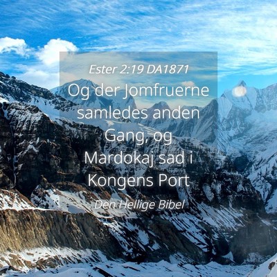 Picture 04 - Ester 2:19 DA1871 - Og der Jomfruerne samledes anden Gang, og - Bible Verse Picture
