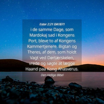 Picture 04 - Ester 2:21 DA1871 - i de samme Dage, som Mardokaj sad i Kongens Port, - Bible Verse Picture