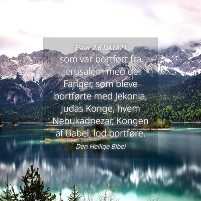Picture 04 - Ester 2:6 DA1871 - som var bortført fra Jerusalem med de Fanger, - Bible Verse Picture
