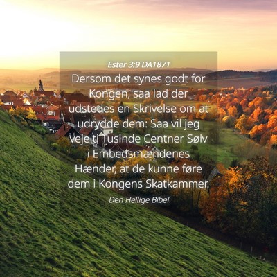 Picture 04 - Ester 3:9 DA1871 - Dersom det synes godt for Kongen, saa lad der - Bible Verse Picture