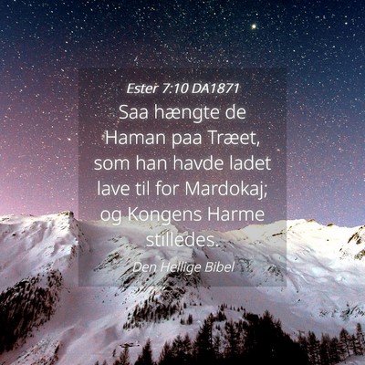 Picture 04 - Ester 7:10 DA1871 - Saa hængte de Haman paa Træet, som han havde - Bible Verse Picture