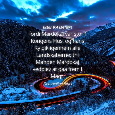 Picture 04 - Ester 9:4 DA1871 - fordi Mardokaj var stor i Kongens Hus, og hans Ry - Bible Verse Picture