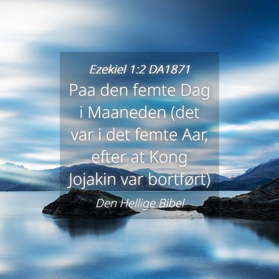 Picture 04 - Ezekiel 1:2 DA1871 - Paa den femte Dag i Maaneden (det var i det femte - Bible Verse Picture
