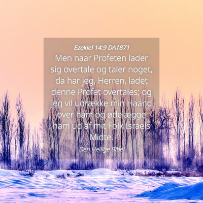 Picture 04 - Ezekiel 14:9 DA1871 - Men naar Profeten lader sig overtale og taler - Bible Verse Picture