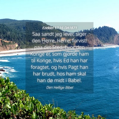 Picture 04 - Ezekiel 17:16 DA1871 - Saa sandt jeg lever, siger den Herre, Herre, - Bible Verse Picture