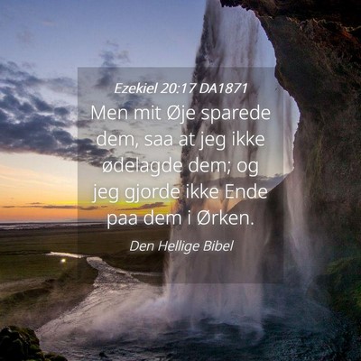 Picture 04 - Ezekiel 20:17 DA1871 - Men mit Øje sparede dem, saa at jeg ikke - Bible Verse Picture