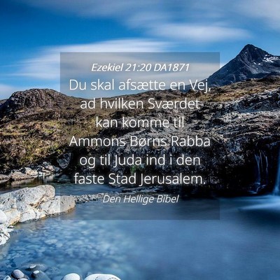 Picture 04 - Ezekiel 21:20 DA1871 - Du skal afsætte en Vej, ad hvilken Sværdet kan - Bible Verse Picture