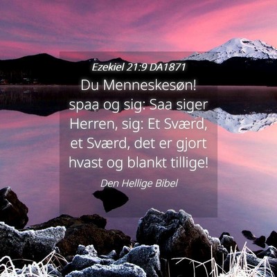 Picture 04 - Ezekiel 21:9 DA1871 - Du Menneskesøn! spaa og sig: Saa siger Herren, - Bible Verse Picture