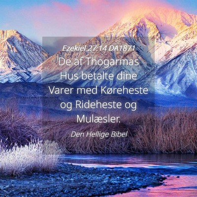 Picture 04 - Ezekiel 27:14 DA1871 - De af Thogarmas Hus betalte dine Varer med - Bible Verse Picture