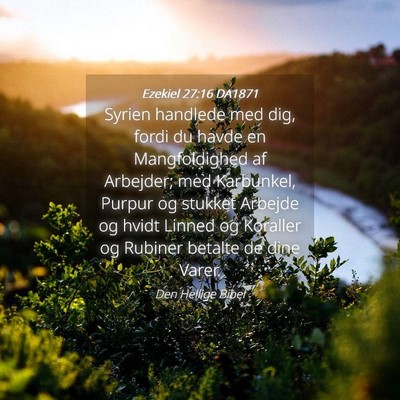 Picture 04 - Ezekiel 27:16 DA1871 - Syrien handlede med dig, fordi du havde en - Bible Verse Picture