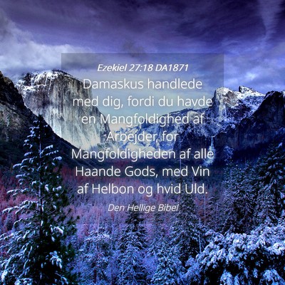 Picture 04 - Ezekiel 27:18 DA1871 - Damaskus handlede med dig, fordi du havde en - Bible Verse Picture