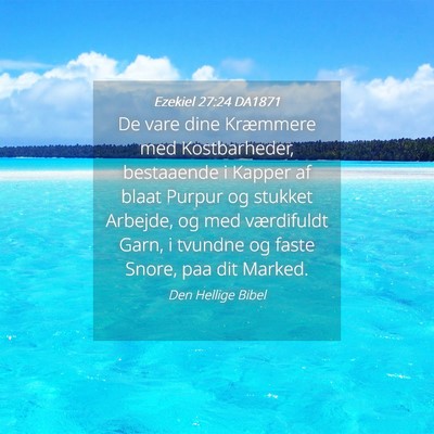 Picture 04 - Ezekiel 27:24 DA1871 - De vare dine Kræmmere med Kostbarheder, - Bible Verse Picture