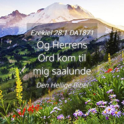 Picture 04 - Ezekiel 28:1 DA1871 - Og Herrens Ord kom til mig - Bible Verse Picture