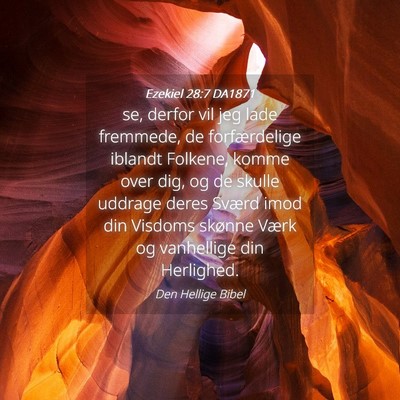 Picture 04 - Ezekiel 28:7 DA1871 - se, derfor vil jeg lade fremmede, de - Bible Verse Picture