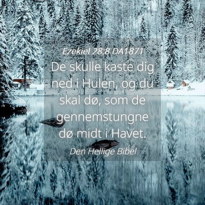 Picture 04 - Ezekiel 28:8 DA1871 - De skulle kaste dig ned i Hulen, og du skal dø, - Bible Verse Picture