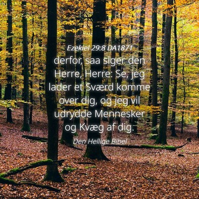 Picture 04 - Ezekiel 29:8 DA1871 - derfor, saa siger den Herre, Herre: Se, jeg lader - Bible Verse Picture