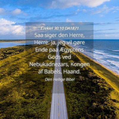 Picture 04 - Ezekiel 30:10 DA1871 - Saa siger den Herre, Herre: Ja, jeg vil gøre - Bible Verse Picture
