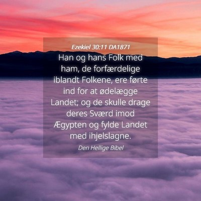 Picture 04 - Ezekiel 30:11 DA1871 - Han og hans Folk med ham, de forfærdelige - Bible Verse Picture