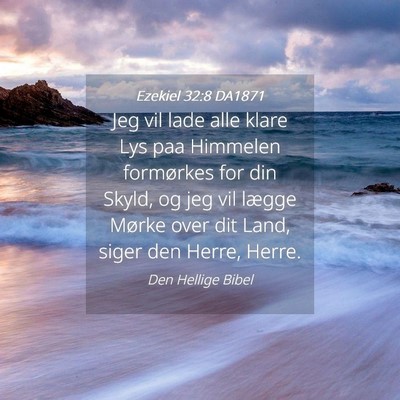 Picture 04 - Ezekiel 32:8 DA1871 - Jeg vil lade alle klare Lys paa Himmelen - Bible Verse Picture