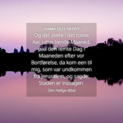 Picture 04 - Ezekiel 33:21 DA1871 - Og det skete i det tolvte Aar, i den tiende - Bible Verse Picture
