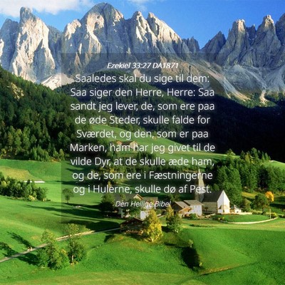 Picture 04 - Ezekiel 33:27 DA1871 - Saaledes skal du sige til dem: Saa siger den - Bible Verse Picture