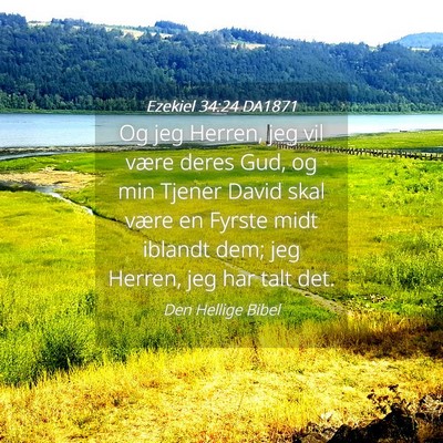 Picture 04 - Ezekiel 34:24 DA1871 - Og jeg Herren, jeg vil være deres Gud, og min - Bible Verse Picture