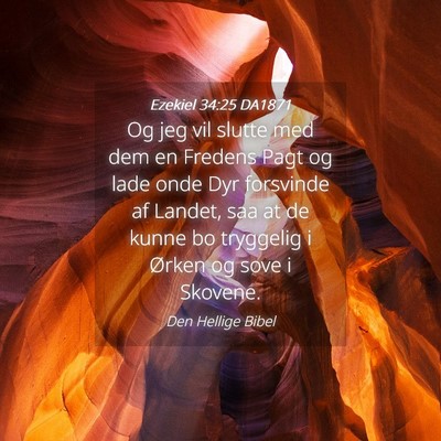 Picture 04 - Ezekiel 34:25 DA1871 - Og jeg vil slutte med dem en Fredens Pagt og lade - Bible Verse Picture
