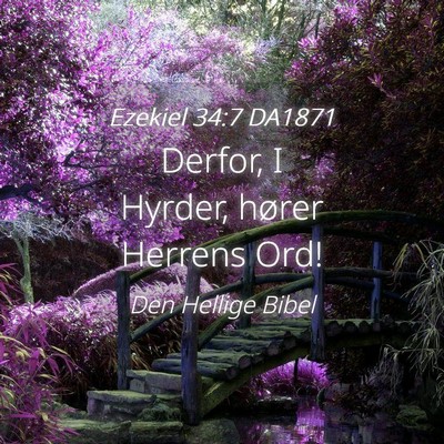 Picture 04 - Ezekiel 34:7 DA1871 - Derfor, I Hyrder, hører Herrens - Bible Verse Picture