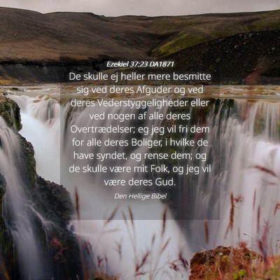 Picture 04 - Ezekiel 37:23 DA1871 - De skulle ej heller mere besmitte sig ved deres - Bible Verse Picture