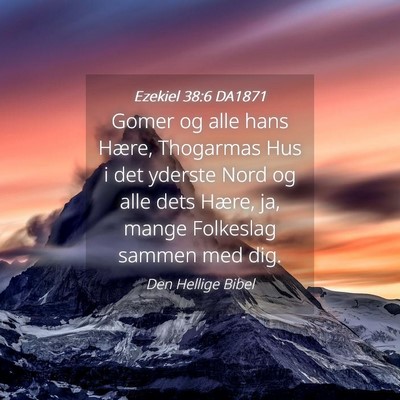 Picture 04 - Ezekiel 38:6 DA1871 - Gomer og alle hans Hære, Thogarmas Hus i det - Bible Verse Picture
