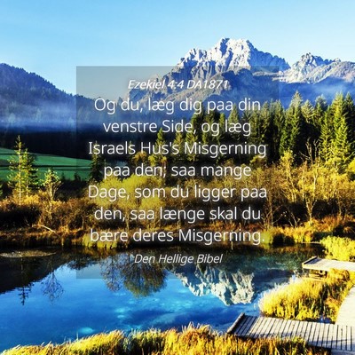 Picture 04 - Ezekiel 4:4 DA1871 - Og du, læg dig paa din venstre Side, og læg - Bible Verse Picture