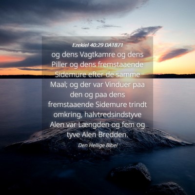 Picture 04 - Ezekiel 40:29 DA1871 - og dens Vagtkamre og dens Piller og dens - Bible Verse Picture