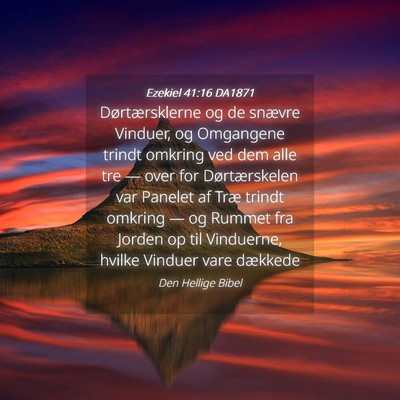 Picture 04 - Ezekiel 41:16 DA1871 - Dørtærsklerne og de snævre Vinduer, og - Bible Verse Picture