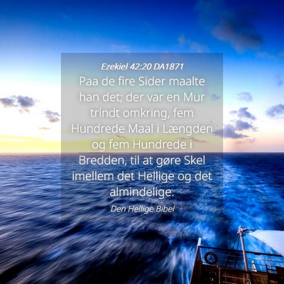 Picture 04 - Ezekiel 42:20 DA1871 - Paa de fire Sider maalte han det; der var en Mur - Bible Verse Picture