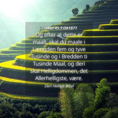 Picture 04 - Ezekiel 45:3 DA1871 - Og efter at dette er maalt, skal du maale i - Bible Verse Picture