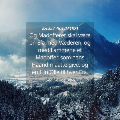 Picture 04 - Ezekiel 46:5 DA1871 - Og Madofferet skal være en Efa med Væderen, og - Bible Verse Picture