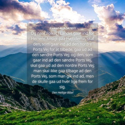 Picture 04 - Ezekiel 46:9 DA1871 - Og naar Folket i Landet gaar ind for Herrens - Bible Verse Picture