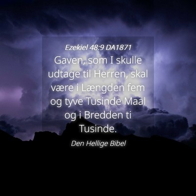 Picture 04 - Ezekiel 48:9 DA1871 - Gaven, som I skulle udtage til Herren, skal være - Bible Verse Picture