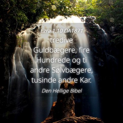 Picture 04 - Ezra 1:10 DA1871 - tredive Guldbægere, fire Hundrede og ti andre - Bible Verse Picture