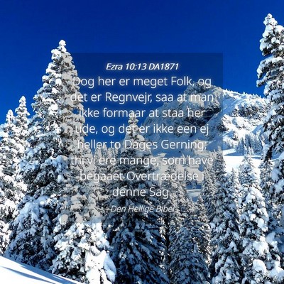 Picture 04 - Ezra 10:13 DA1871 - Dog her er meget Folk, og det er Regnvejr, saa at - Bible Verse Picture