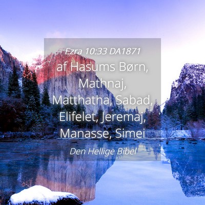 Picture 04 - Ezra 10:33 DA1871 - af Hasums Børn, Mathnaj, Matthatha, Sabad, - Bible Verse Picture