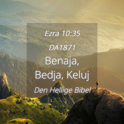 Picture 04 - Ezra 10:35 DA1871 - Benaja, Bedja, - Bible Verse Picture