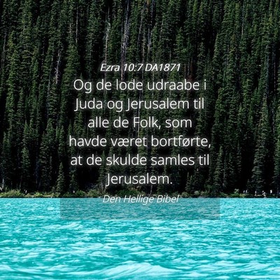 Picture 04 - Ezra 10:7 DA1871 - Og de lode udraabe i Juda og Jerusalem til alle - Bible Verse Picture
