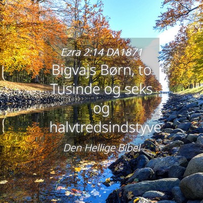 Picture 04 - Ezra 2:14 DA1871 - Bigvajs Børn, to Tusinde og seks og - Bible Verse Picture