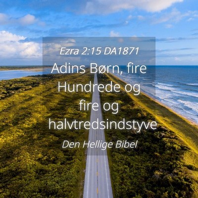 Picture 04 - Ezra 2:15 DA1871 - Adins Børn, fire Hundrede og fire og - Bible Verse Picture