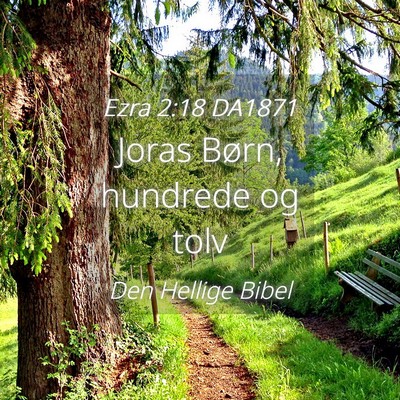 Picture 04 - Ezra 2:18 DA1871 - Joras Børn, hundrede og - Bible Verse Picture