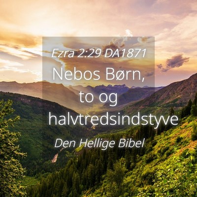 Picture 04 - Ezra 2:29 DA1871 - Nebos Børn, to og - Bible Verse Picture