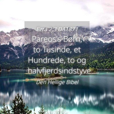 Picture 04 - Ezra 2:3 DA1871 - Pareos's Børn, to Tusinde, et Hundrede, to og - Bible Verse Picture