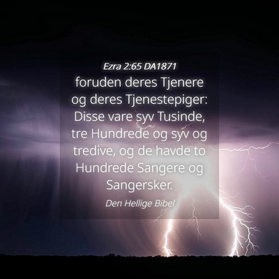 Picture 04 - Ezra 2:65 DA1871 - foruden deres Tjenere og deres Tjenestepiger: - Bible Verse Picture